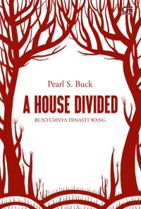 Image of A HOUSE DIVIDEO  RUNTUHNYA DINASTI WANG