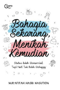 Image of Bahagia Sekarang, Menikah Kemudian