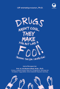 Image of Drugs Aren't Cool, They Make You Act Like A Fool!