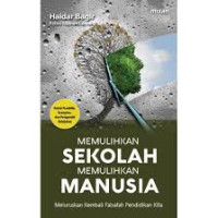 Image of MEMULIHKAN SEKOLAH MEMULIHKAN MANUSIA
