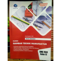 Image of TEKNIK PEMESINAN GAMBAR TEKNIK MANUFAKTUR SMK/MAK Kelas XI